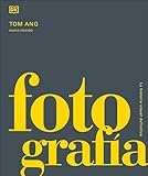 Fotografía. La Historia Visual Definitiva (Enciclopedia visual)